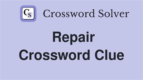 repairing crossword clue|Repairing